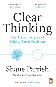 Book cover of 'Clear Thinking' by Shane Parrish with a white background