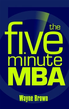 Book cover of 'The Five Minute MBA' by Wayne Brown with a blue and green color scheme.