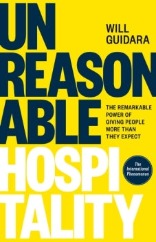 Book cover of 'Unreasonable Hospitality' by Will Guidara with a yellow background and blue text.